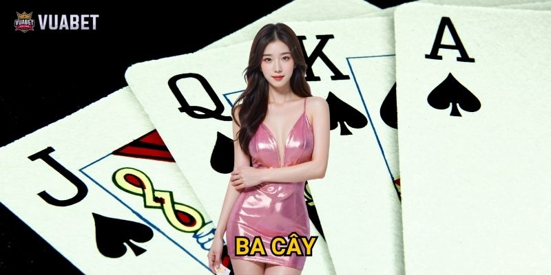 Tại sao Ba cây tại Vuabet88 thu hút người chơi? 4 Tại sao Ba cây tại Vuabet88 thu hút người chơi?