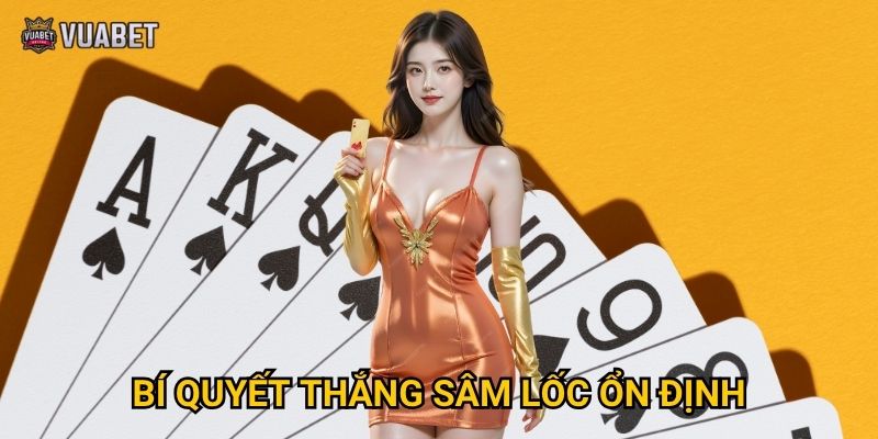 Chơi Sâm lốc tại Vuabet88 có dễ thắng không? 3 Bí quyết thắng Sâm lốc ổn định