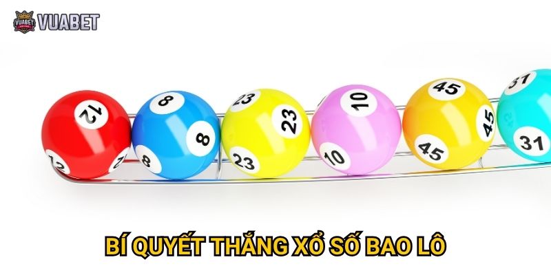 Tại sao xổ số bao lô tại Vuabet88 được yêu thích? 3 Bí quyết thắng xổ số bao lô
