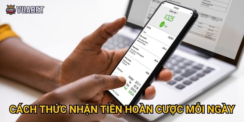 Chương trình hoàn cược mỗi ngày của Vuabet88 hoạt động thế nào? 3 Cách thức nhận tiền hoàn cược mỗi ngày