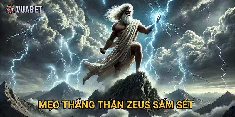 Game Thần Zeus Sấm Sét tại Vuabet88 có gì hấp dẫn? 3 Mẹo thắng Thần Zeus Sấm Sét
